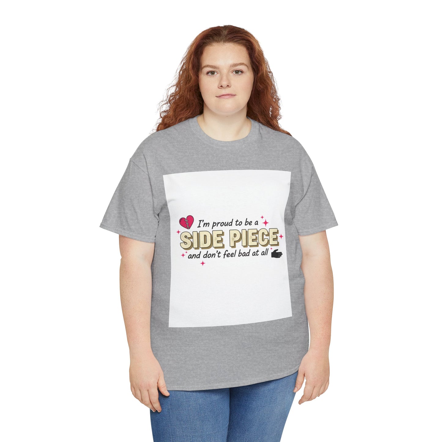 Side Piece Funny Graphic Tee — "I’m Proud to Be a Side Piece and Don’t Feel Bad at All" Printify