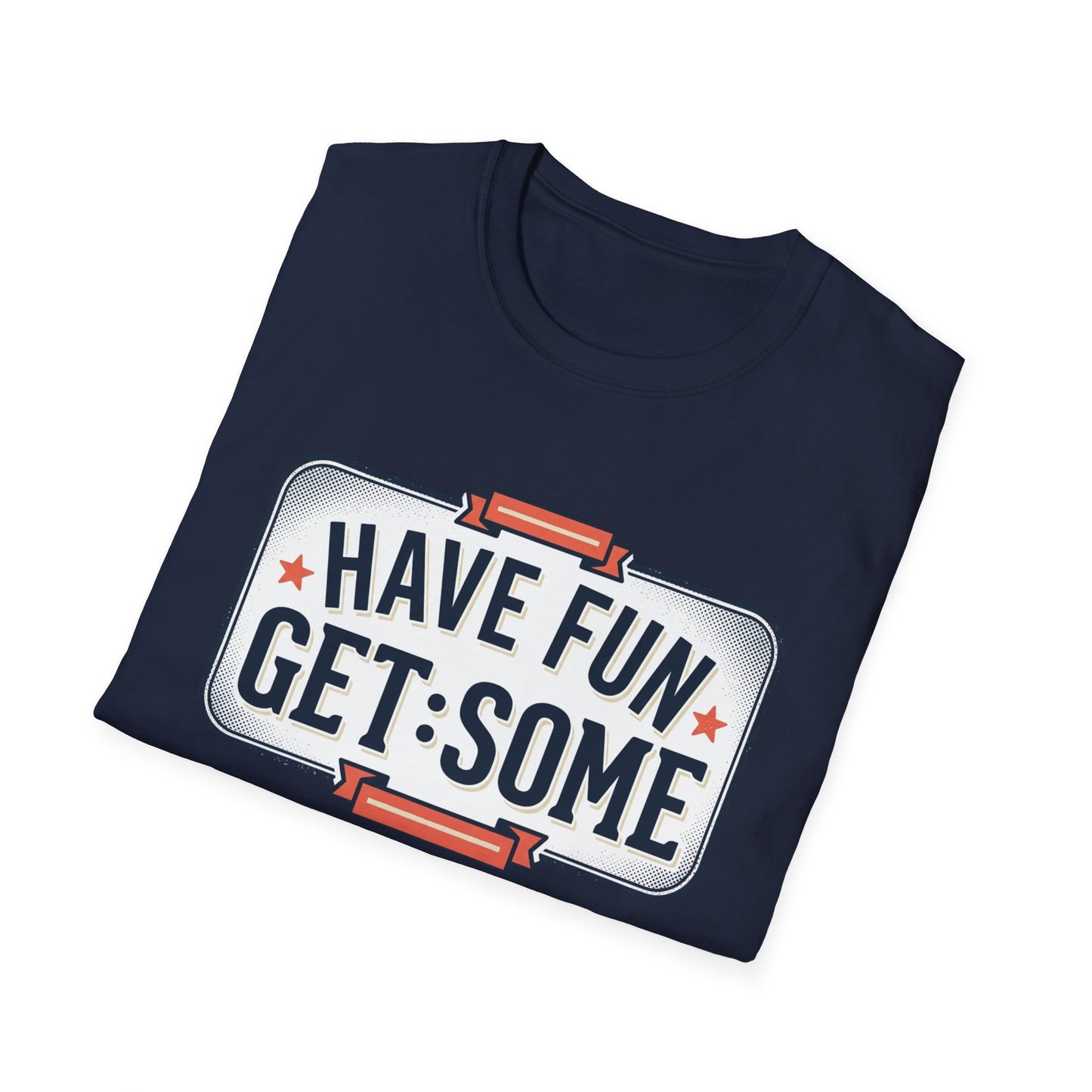 Have Fun Get Some T-Shirt — Retro Road Sign Graphic Tee