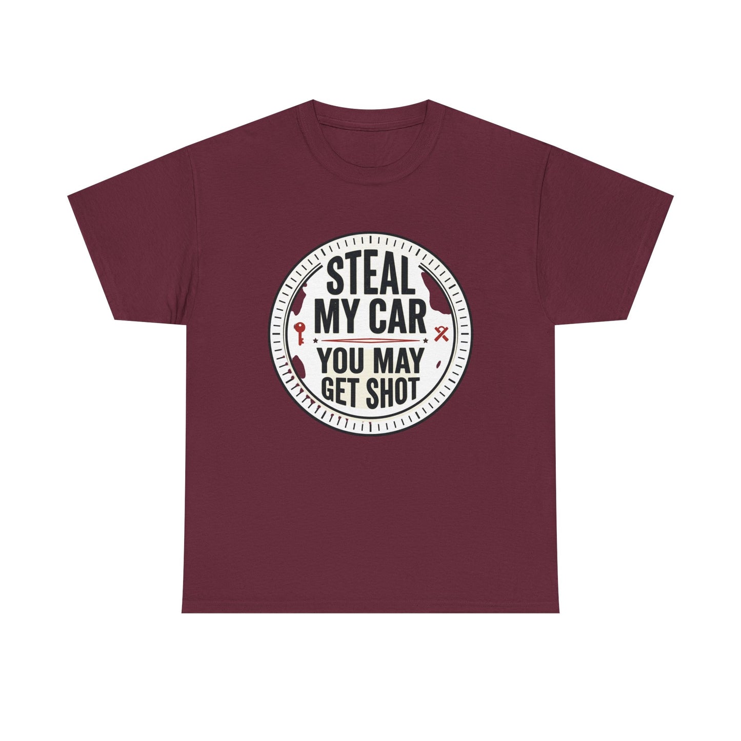 “Steal My Car You May Get Shot” Funny Garage & Car Owner Tee