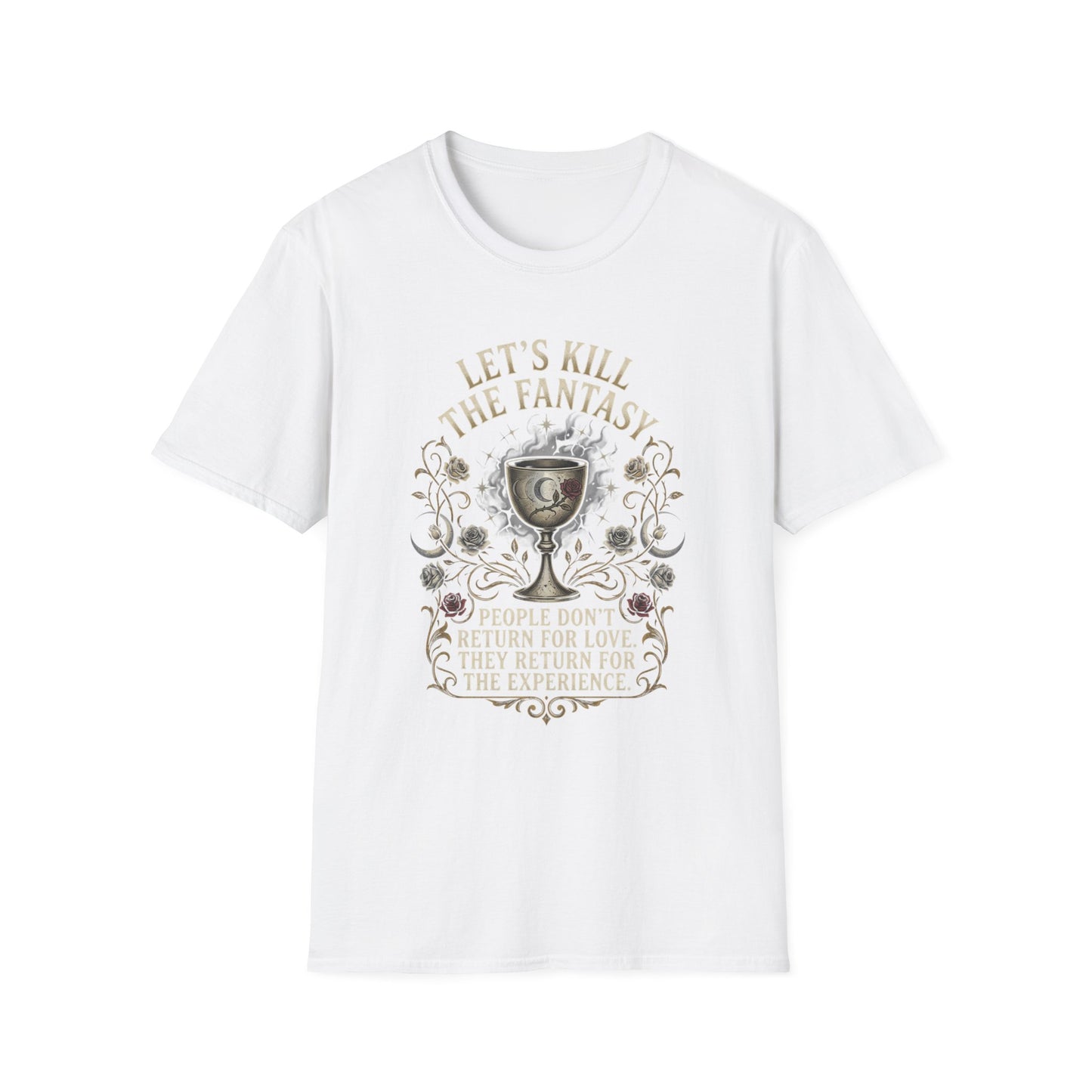 Let's Kill the Fantasy T‑Shirt — Dark Gothic Chalice Design