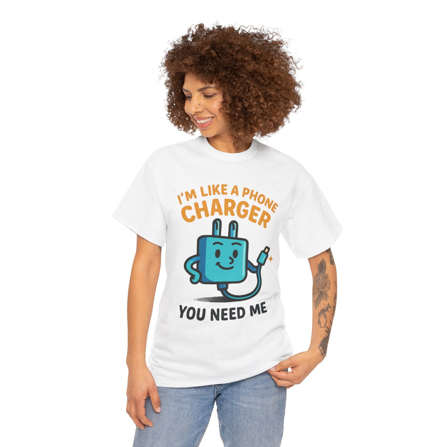 I’m Like a Phone Charger T-Shirt – Cute Tech Pun Tee (“You Need Me”)