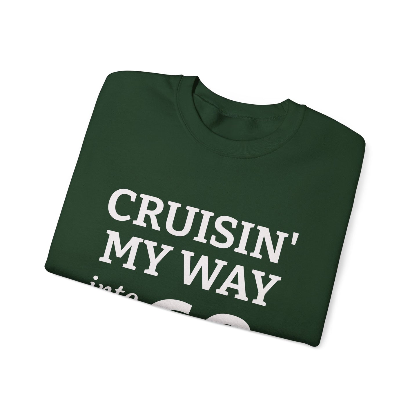 Cruisin' My Way into 60 Sweatshirt