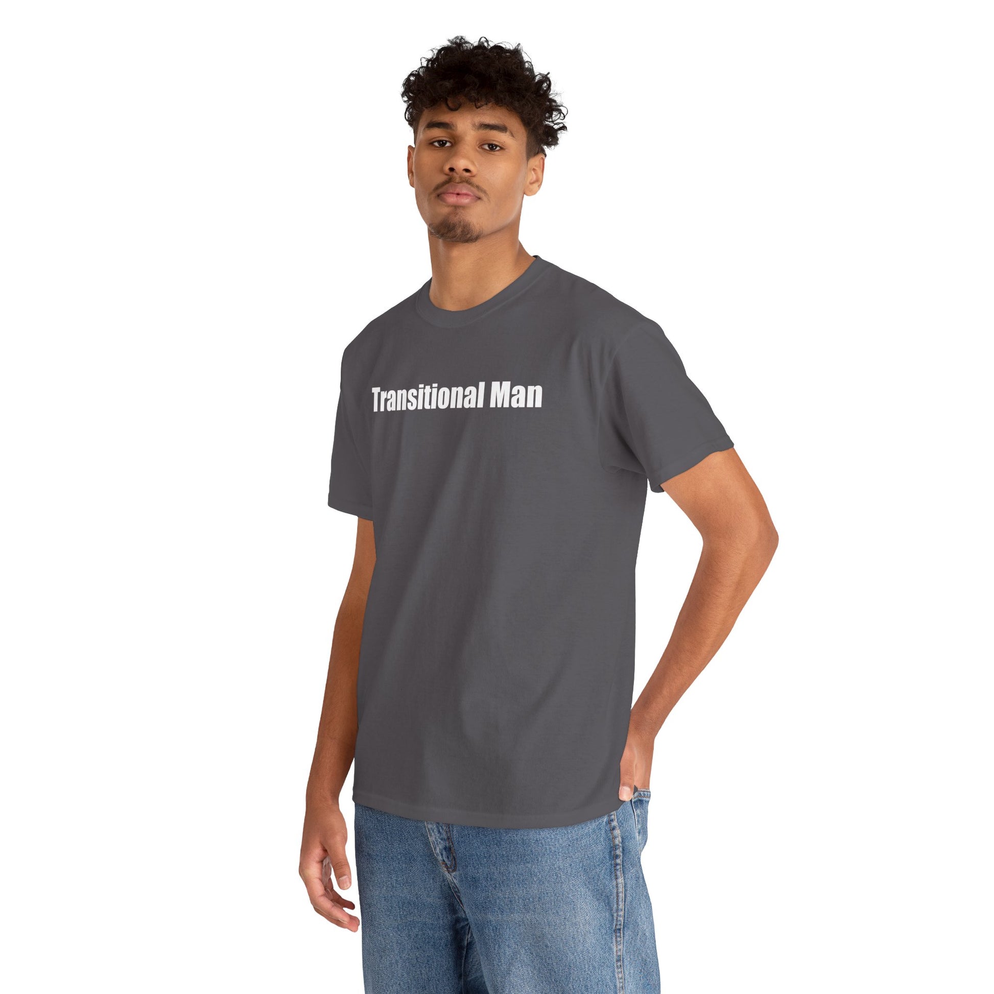 Transitional Man Tee — Bold Text Gender Transition Awareness Shirt Printify