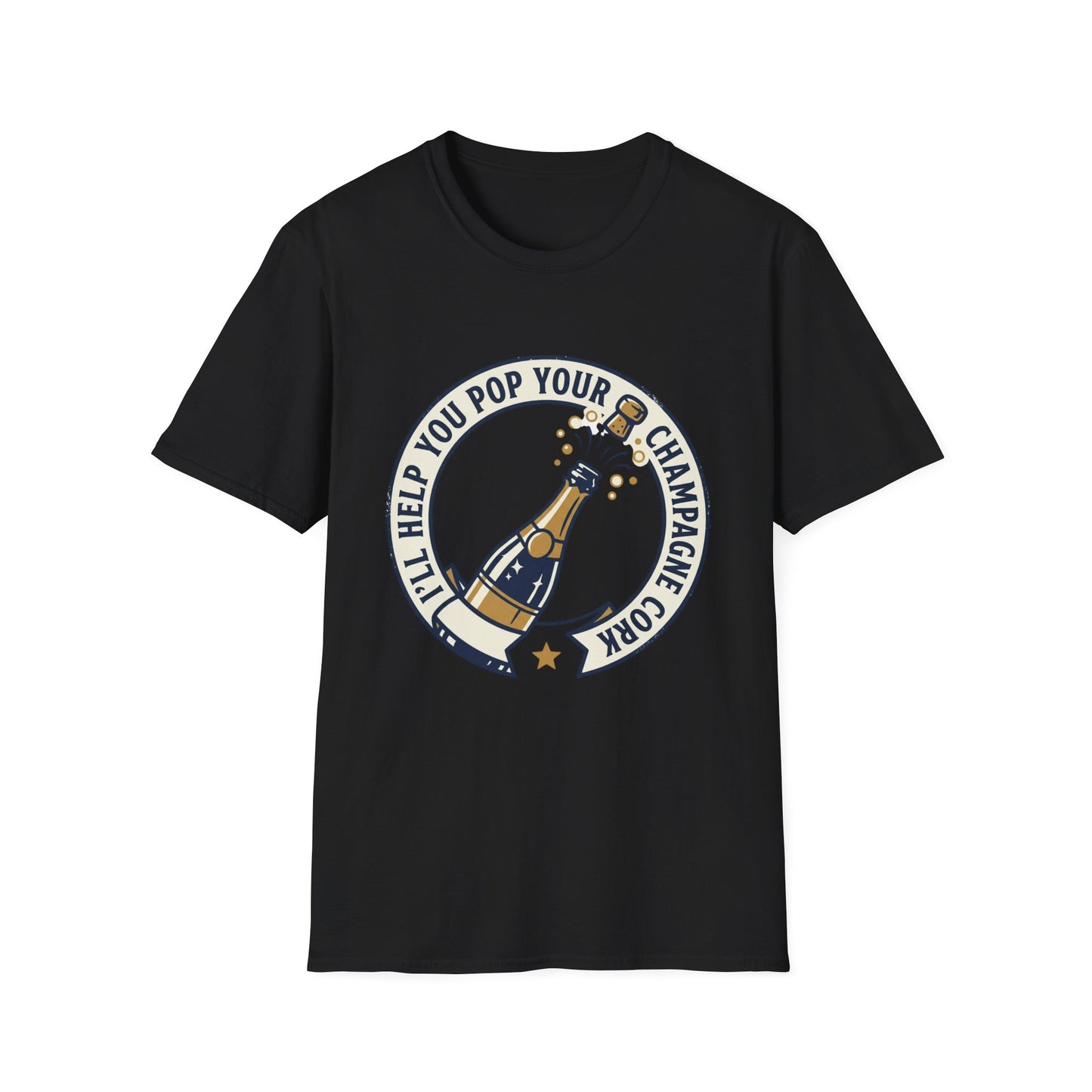 Champagne Cork Pop T-Shirt – "I’ll Help You Pop Your Champagne Cork" Celebration Tee