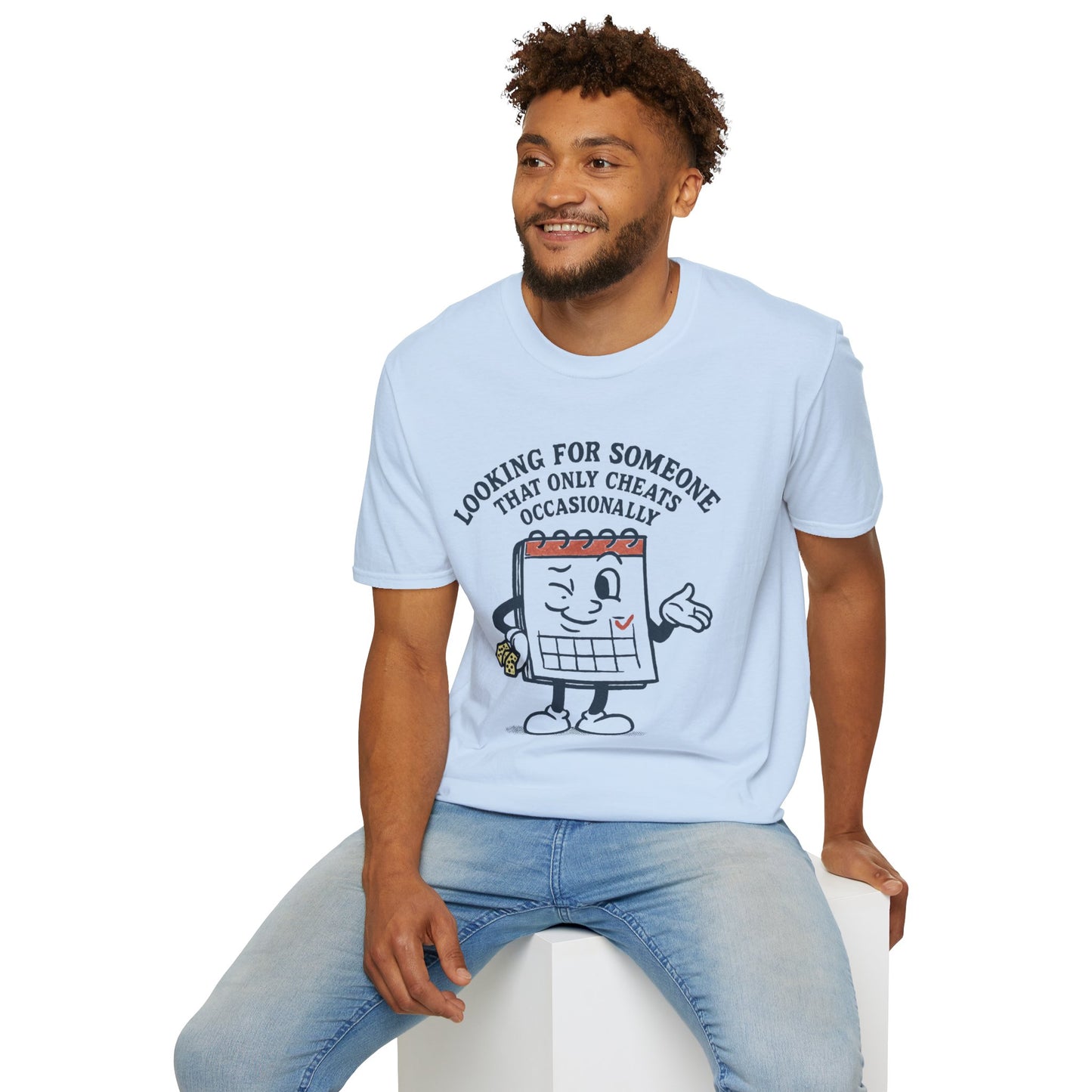 T-Shirt — "Looking for Someone That Only Cheats Occasionally" Calendar Cartoon Tee