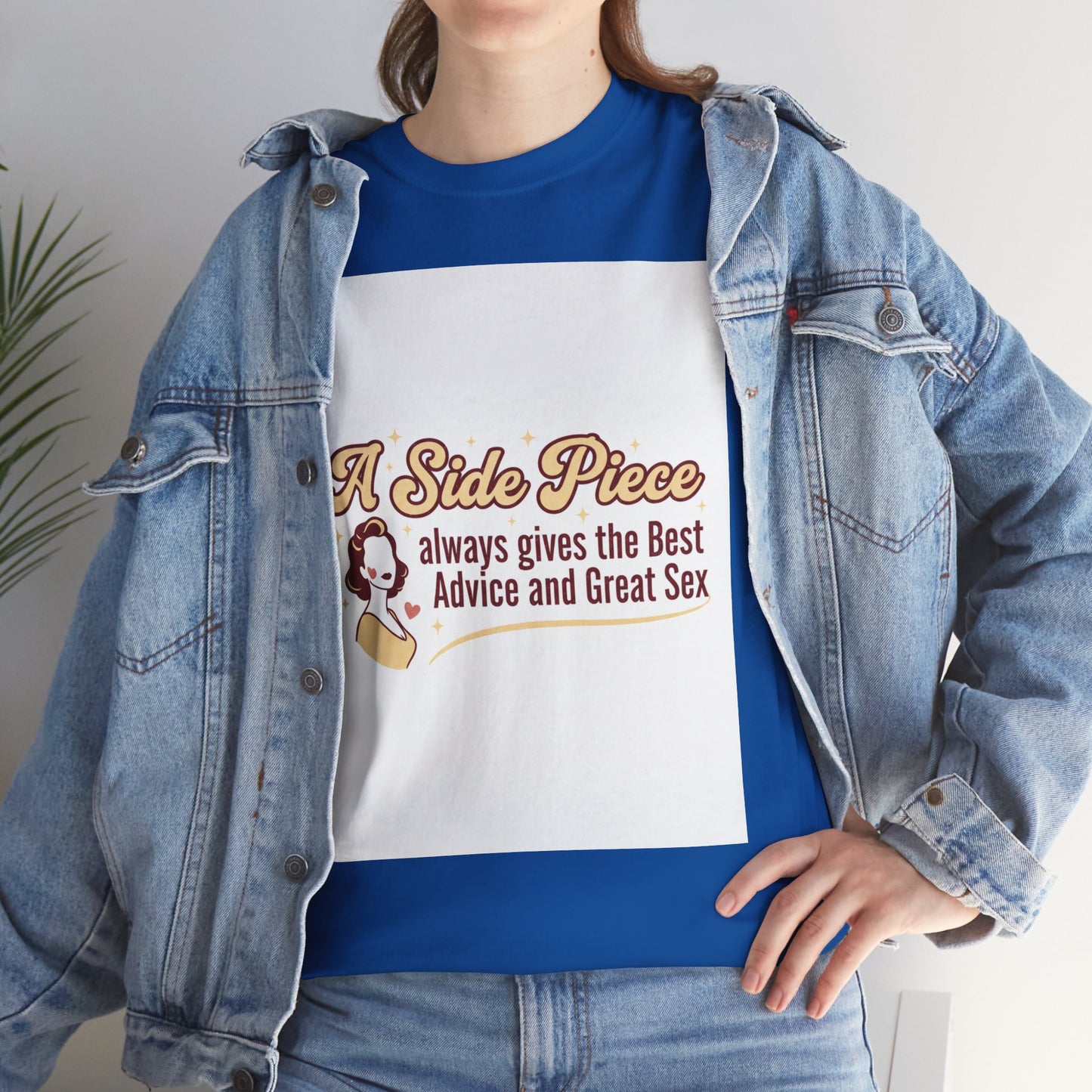 T-Shirt — “A Side Piece always gives the Best Advice and Great Sex” Graphic Tee