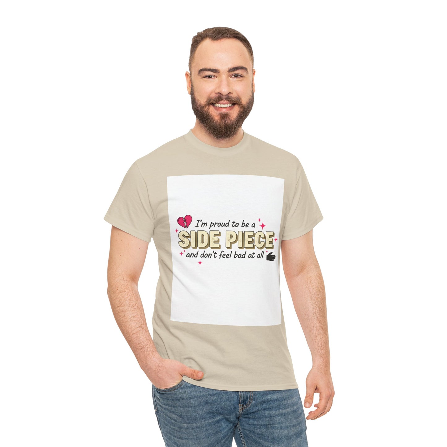 Side Piece Funny Graphic Tee — "I’m Proud to Be a Side Piece and Don’t Feel Bad at All" Printify