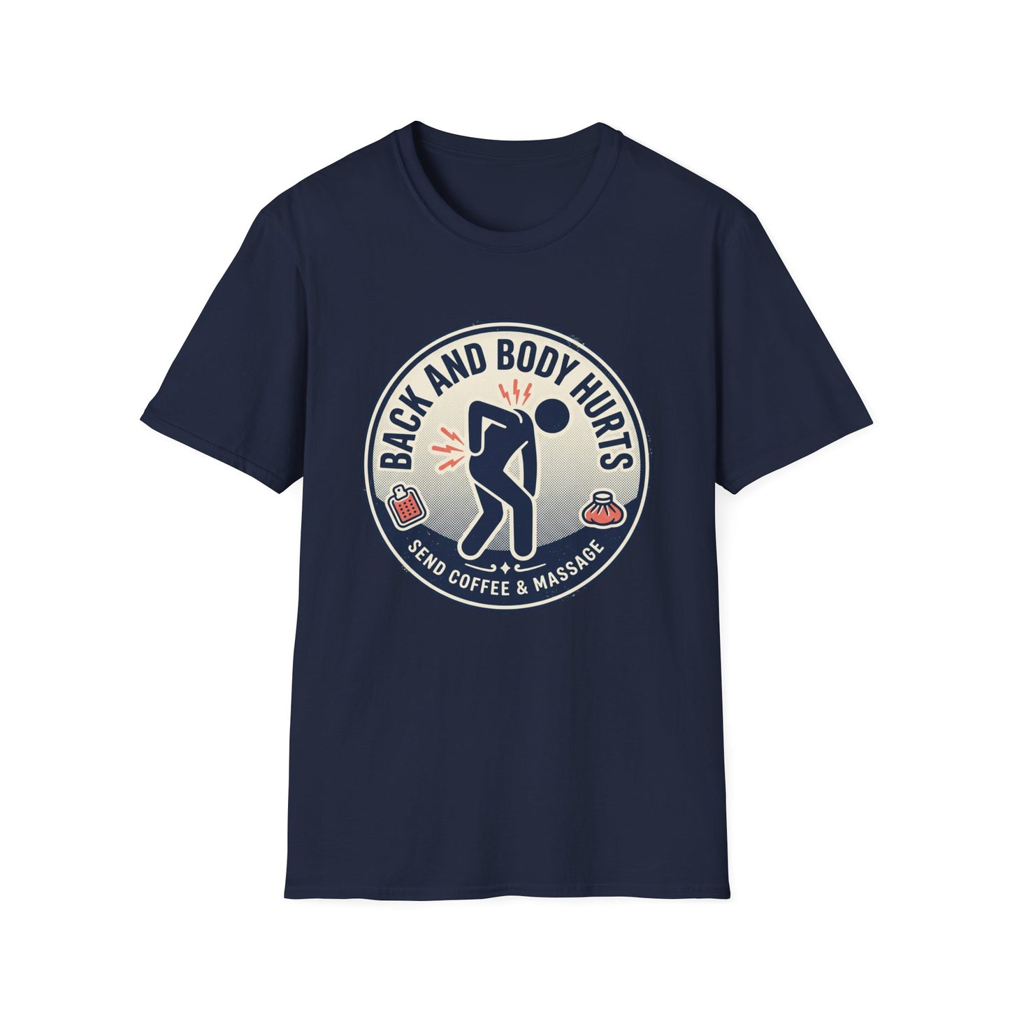 Back and Body Hurts T-Shirt – Funny Pain Relief Graphic Tee (Send Coffee & Massage)