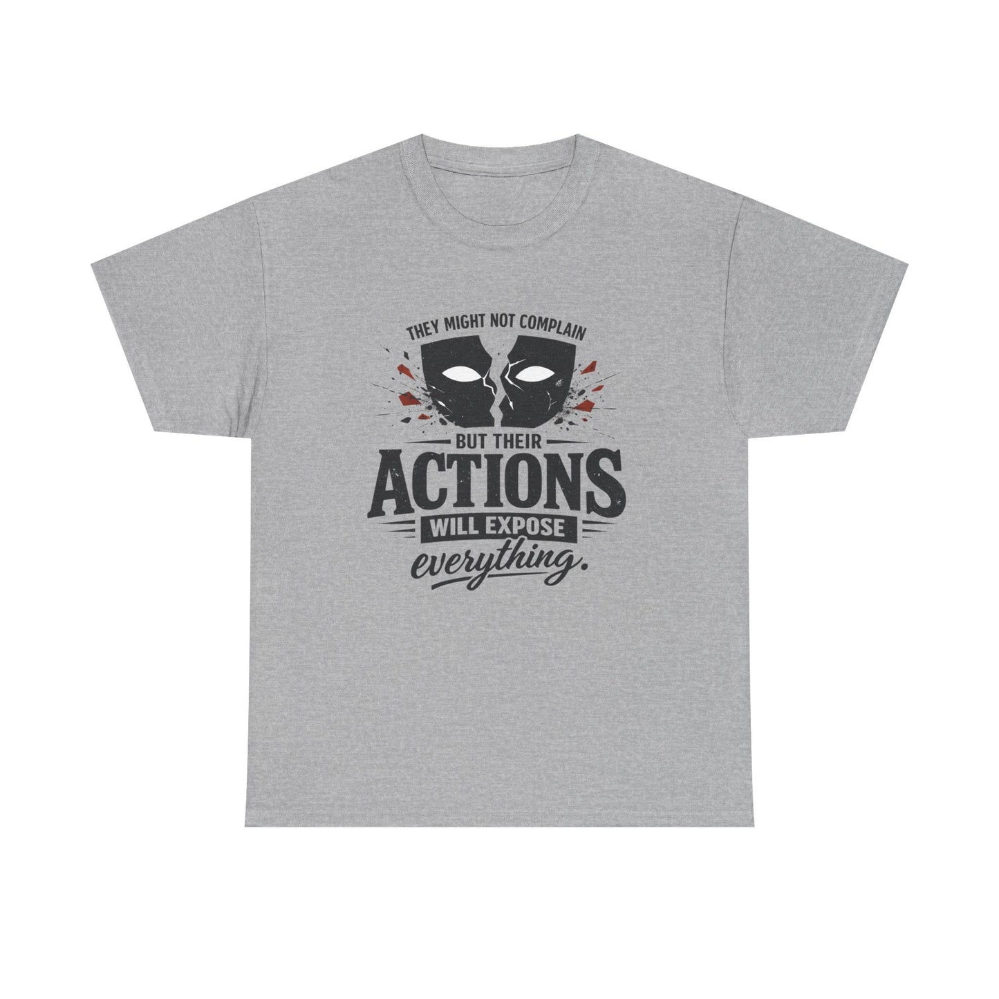 T-Shirt — "Their Actions Will Expose Everything" Motivational Graphic Tee Printify