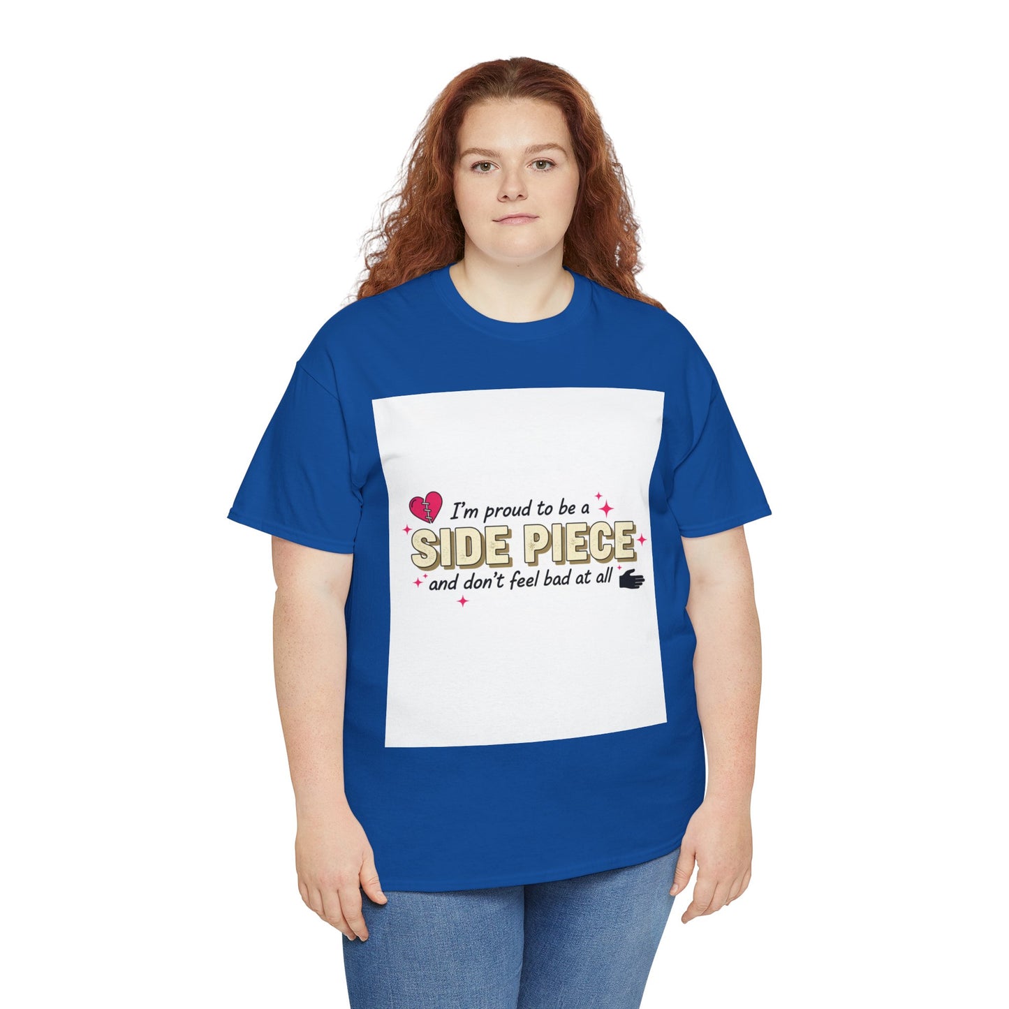 Side Piece Funny Graphic Tee — "I’m Proud to Be a Side Piece and Don’t Feel Bad at All" Printify
