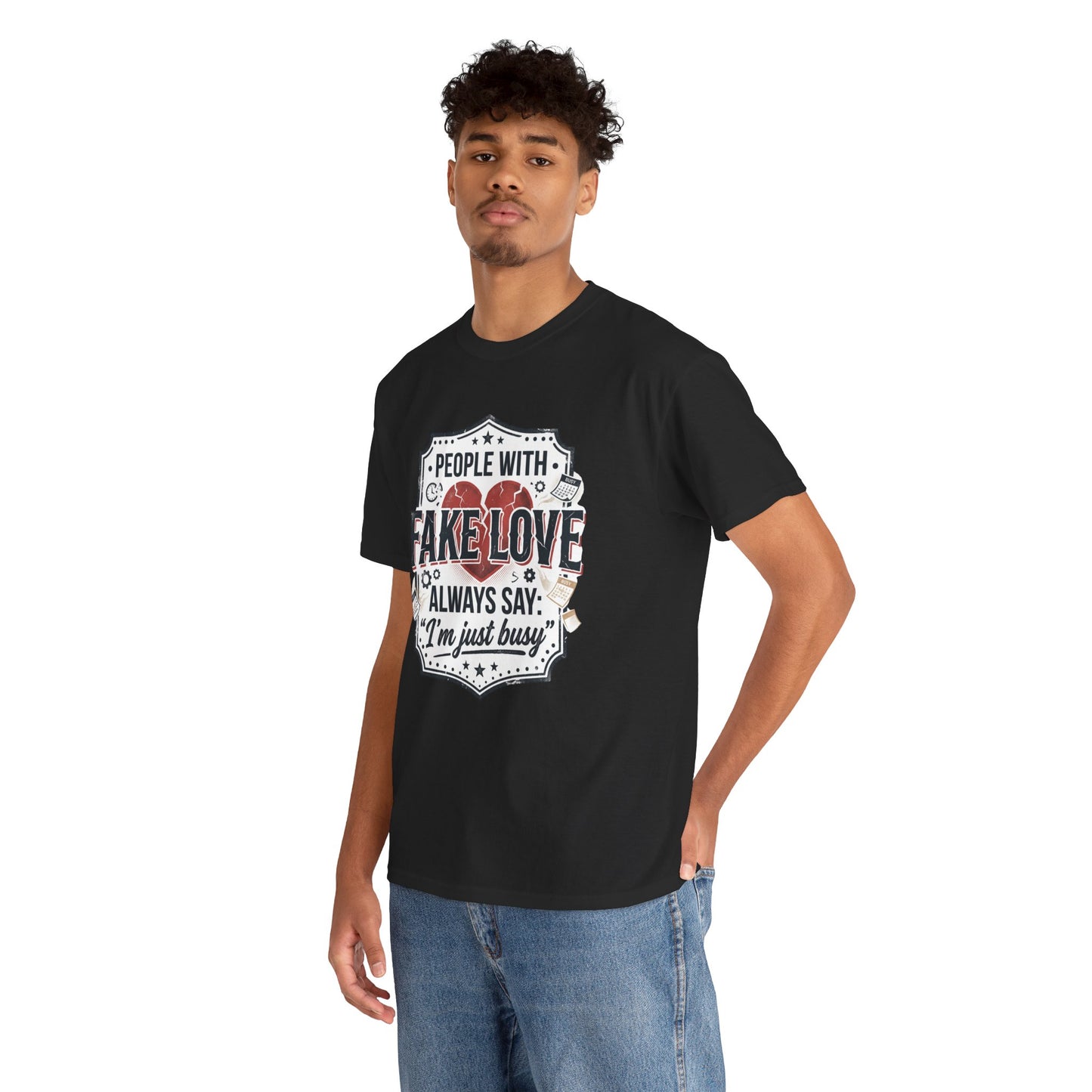 Fake Love Graphic Tee — “People With Fake Love Always Say: 'I’m Just Busy'”