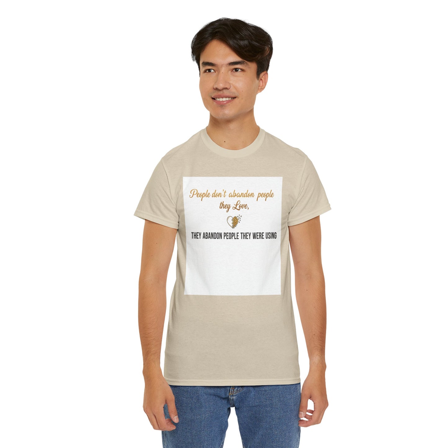 T-Shirt — "People don’t abandon people they love, they abandon people they were using" Inspirational Quote Tee