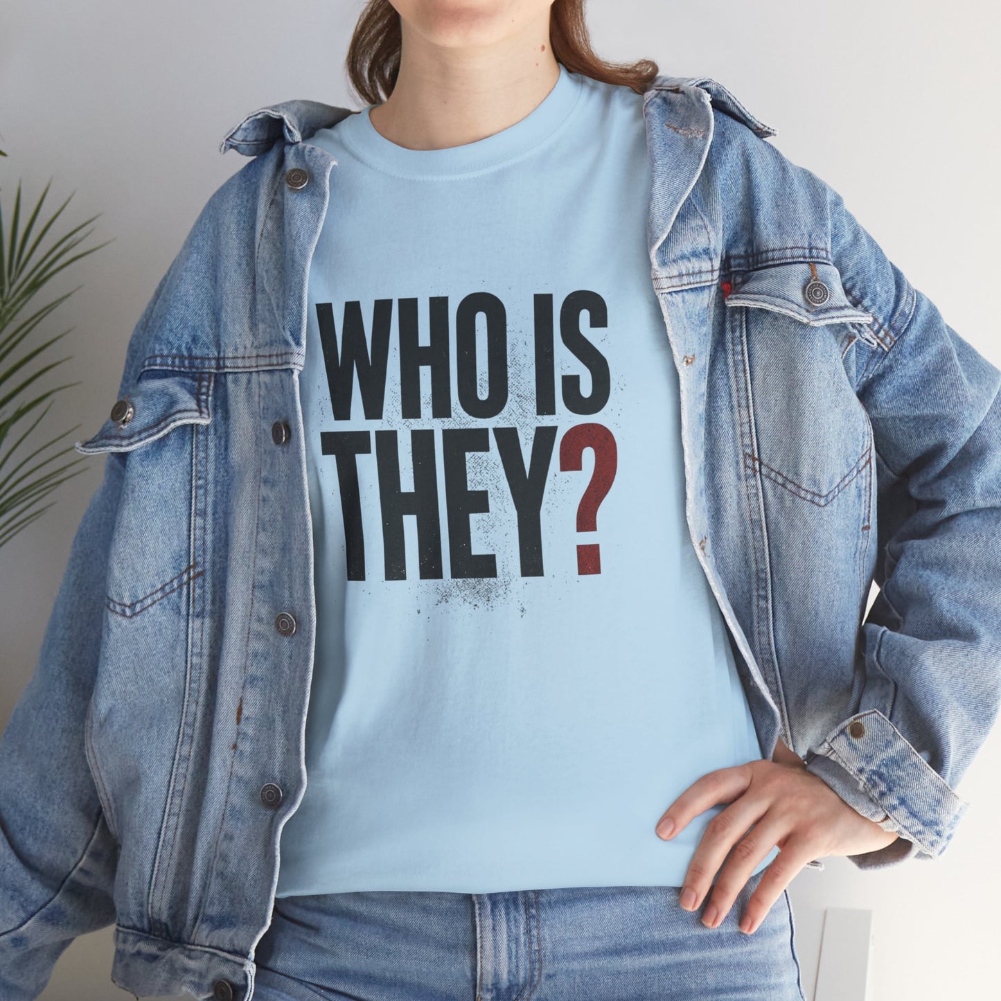 Who Is They? Graphic Tee — Bold Question Mark Statement T-Shirt