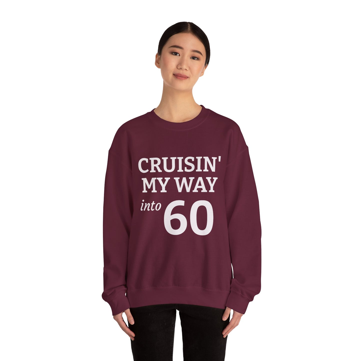 Cruisin' My Way into 60 Sweatshirt