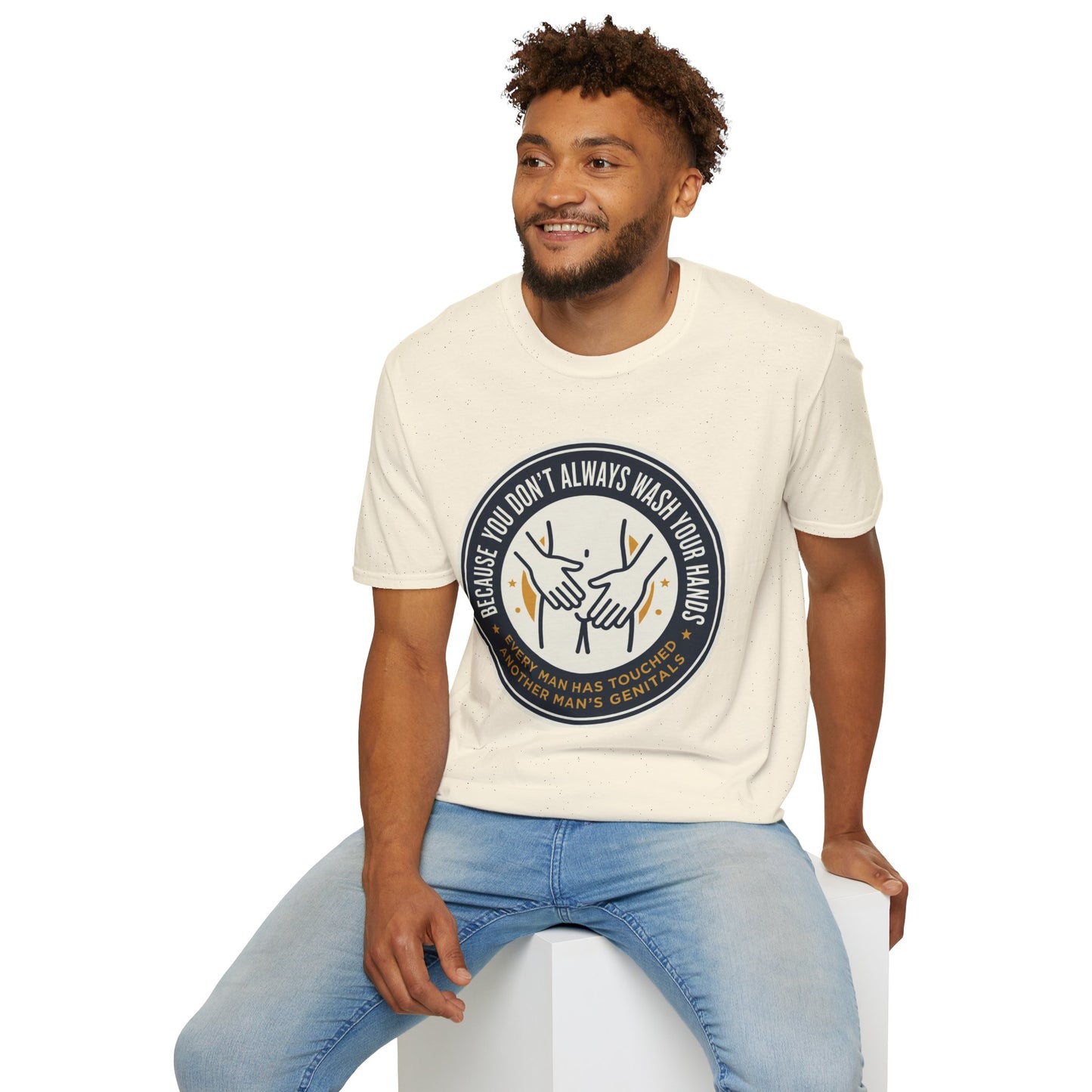 "Because You Don't Always Wash Your Hands" Graphic Tee (Handwashing Reminder)
