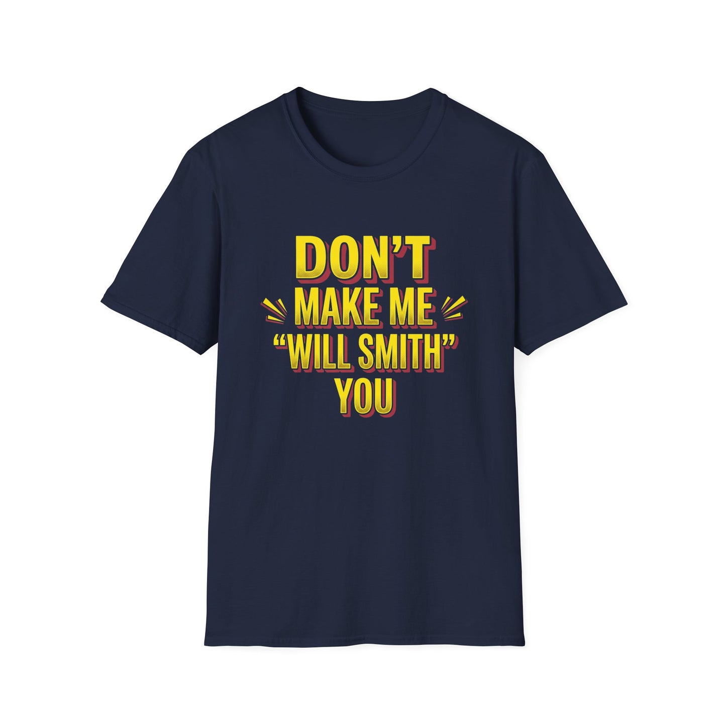 Don't Make Me "Will Smith" T-Shirt — Bold Yellow Graphic Tee