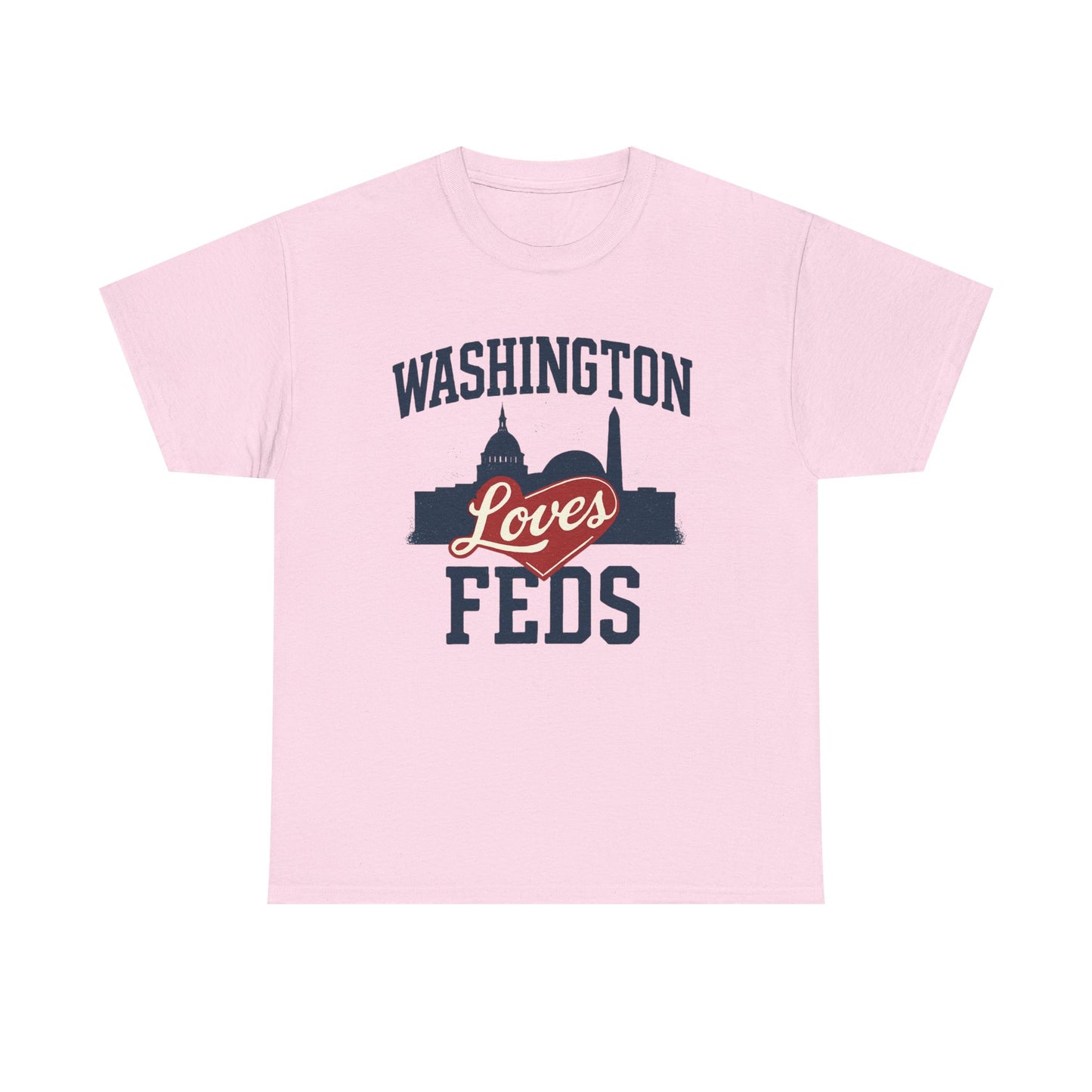 Washington Loves Feds T-Shirt — Patriotic DC Skyline Tee