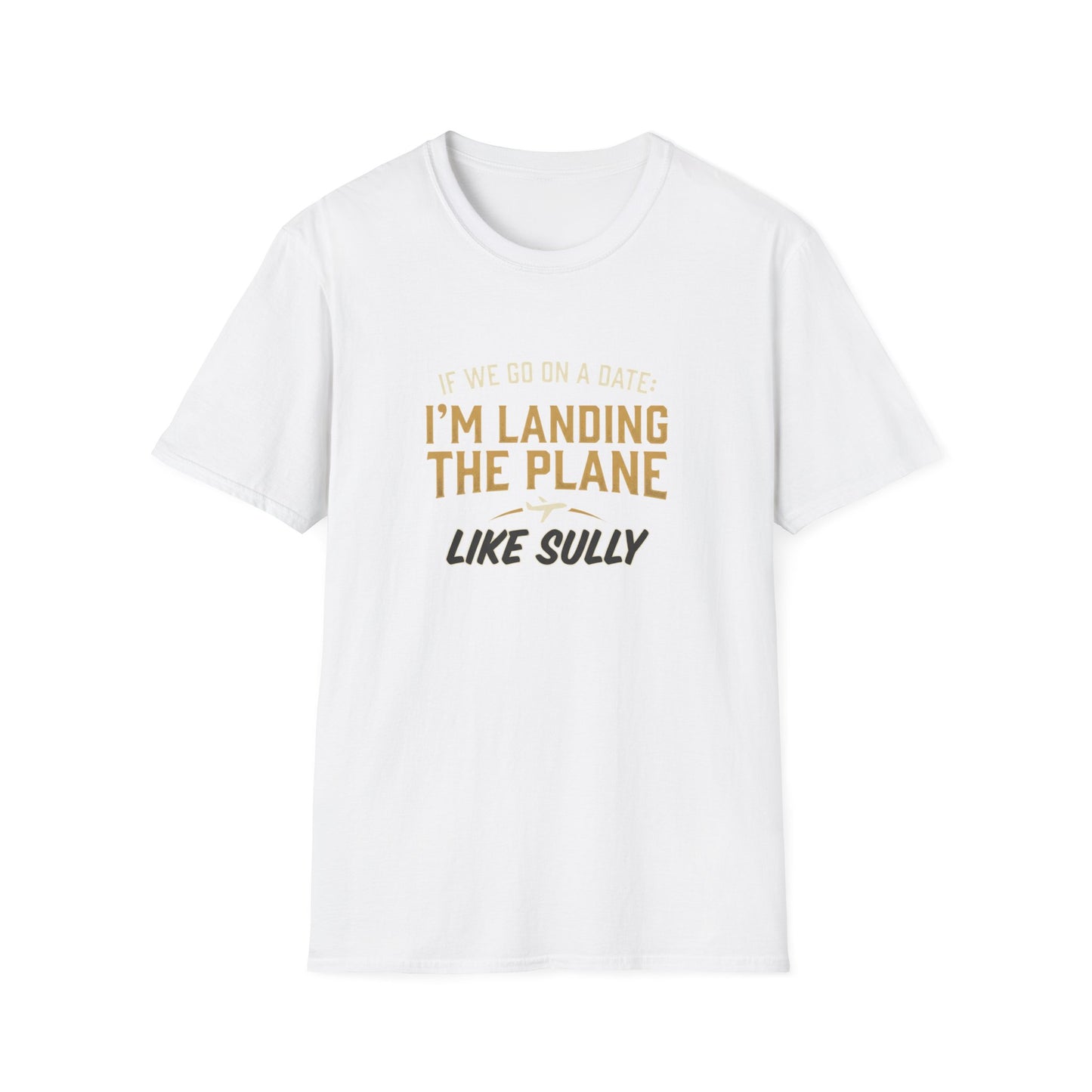 I'm Landing the Plane T-Shirt — Funny Pilot/Flight Crew Tee ("I'm Landing the Plane Like Sully")