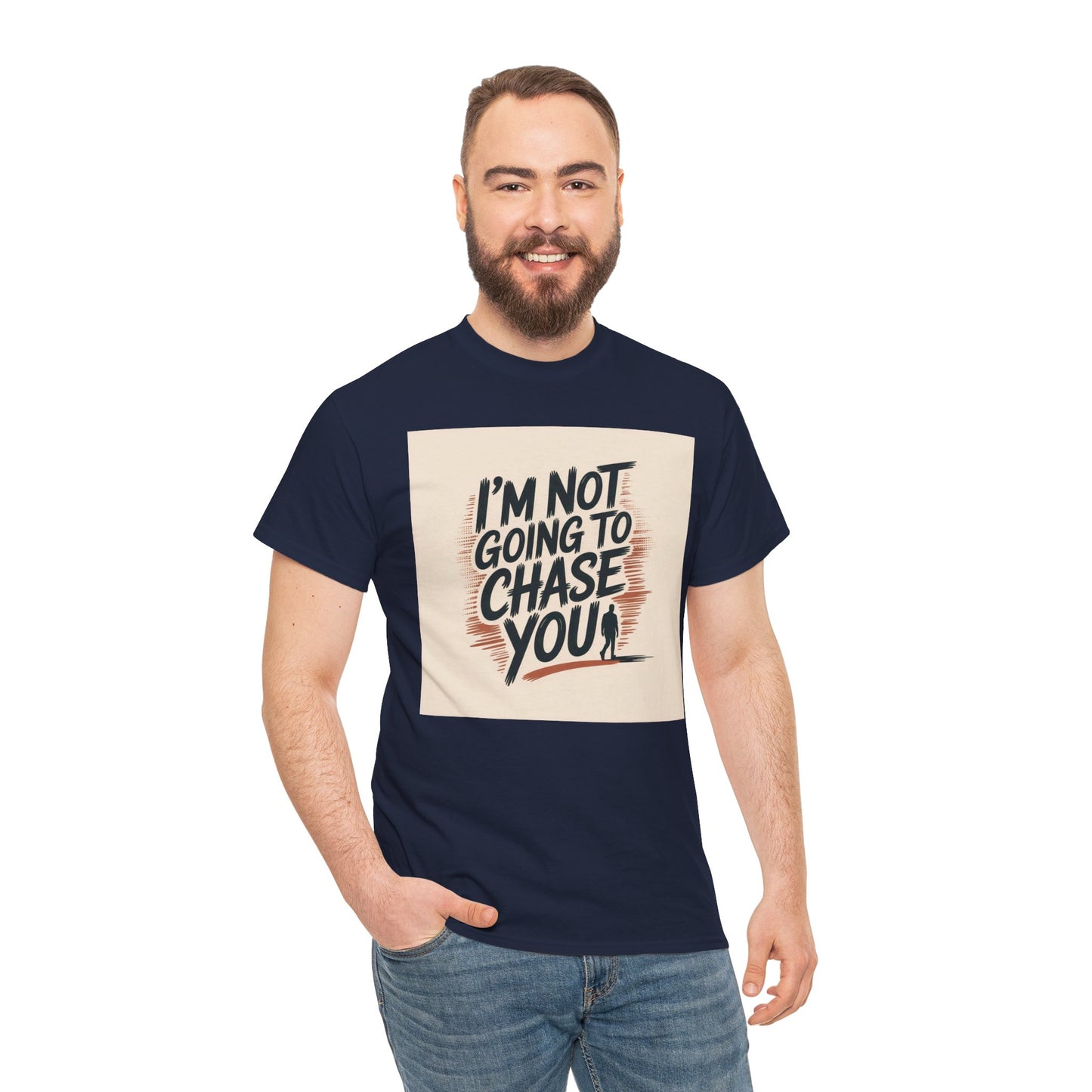 I’m Not Going To Chase You Tee — Retro Graphic Statement T-Shirt
