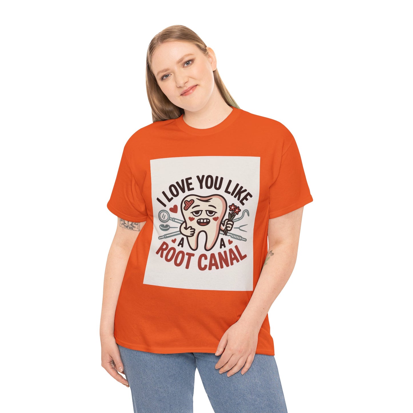 T-Shirt — I Love You Like a Root Canal Cute Tooth Funny Dental Tee