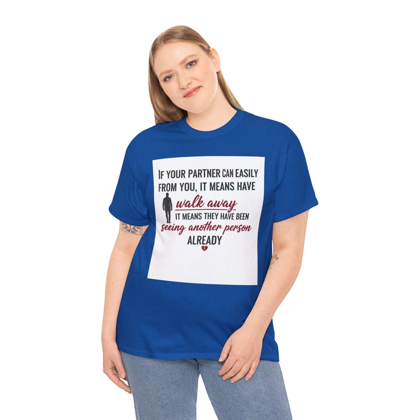 T‑Shirt — “If Your Partner Can Easily Walk Away” Relationship Quote Tee