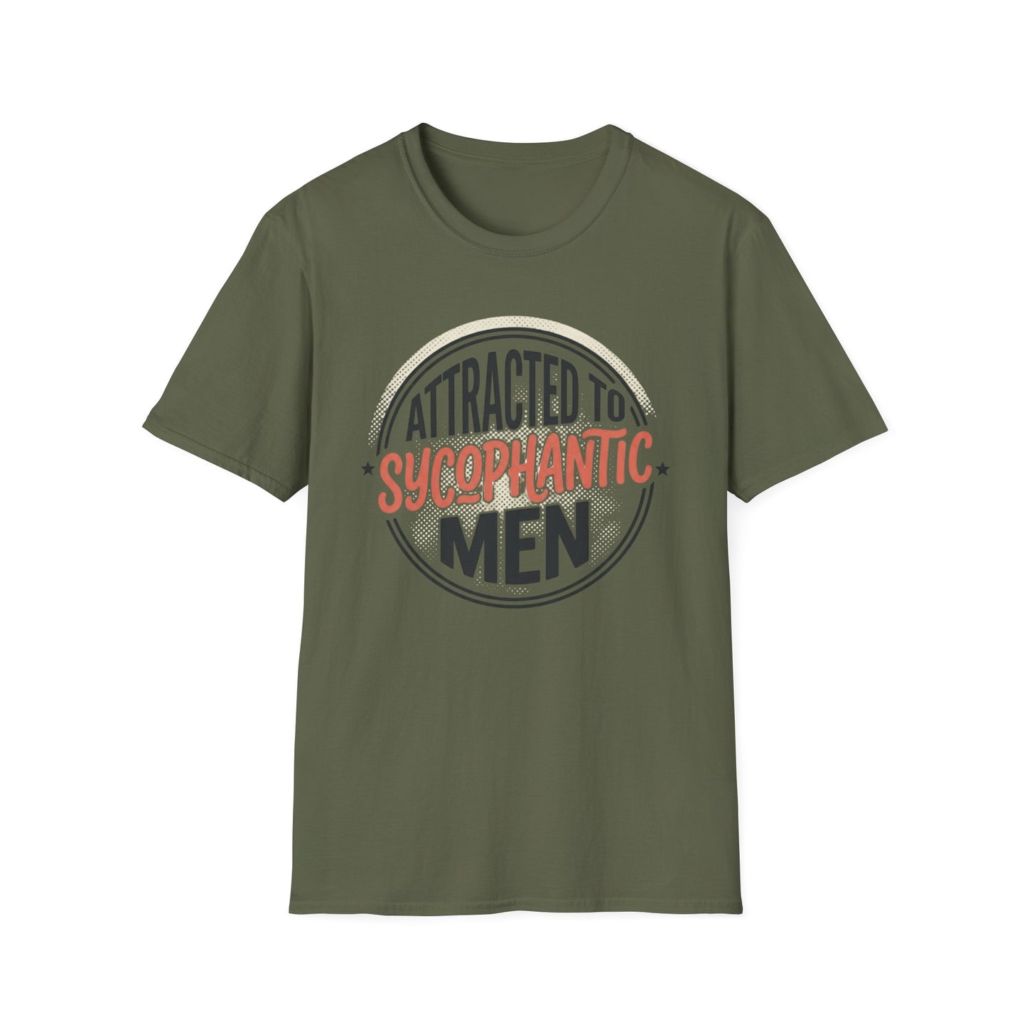 "Attracted to Sycophantic Men" Funny Graphic Tee
