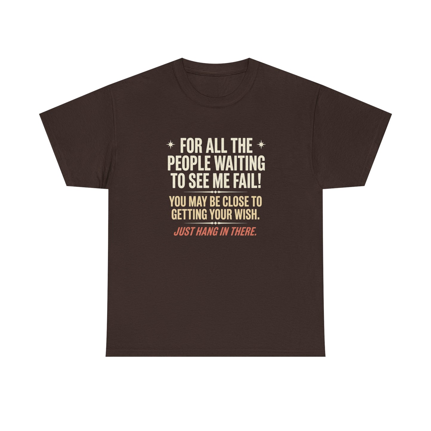 “For All The People Waiting To See Me Fail” Inspirational Shirt-Motivational Graphic Tee —