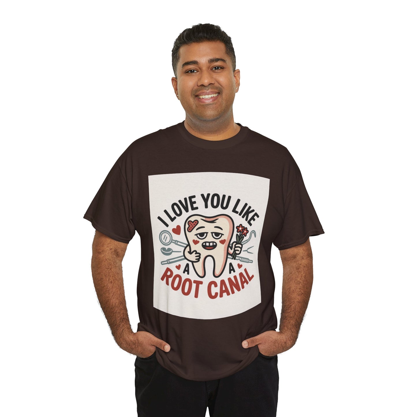 T-Shirt — I Love You Like a Root Canal Cute Tooth Funny Dental Tee