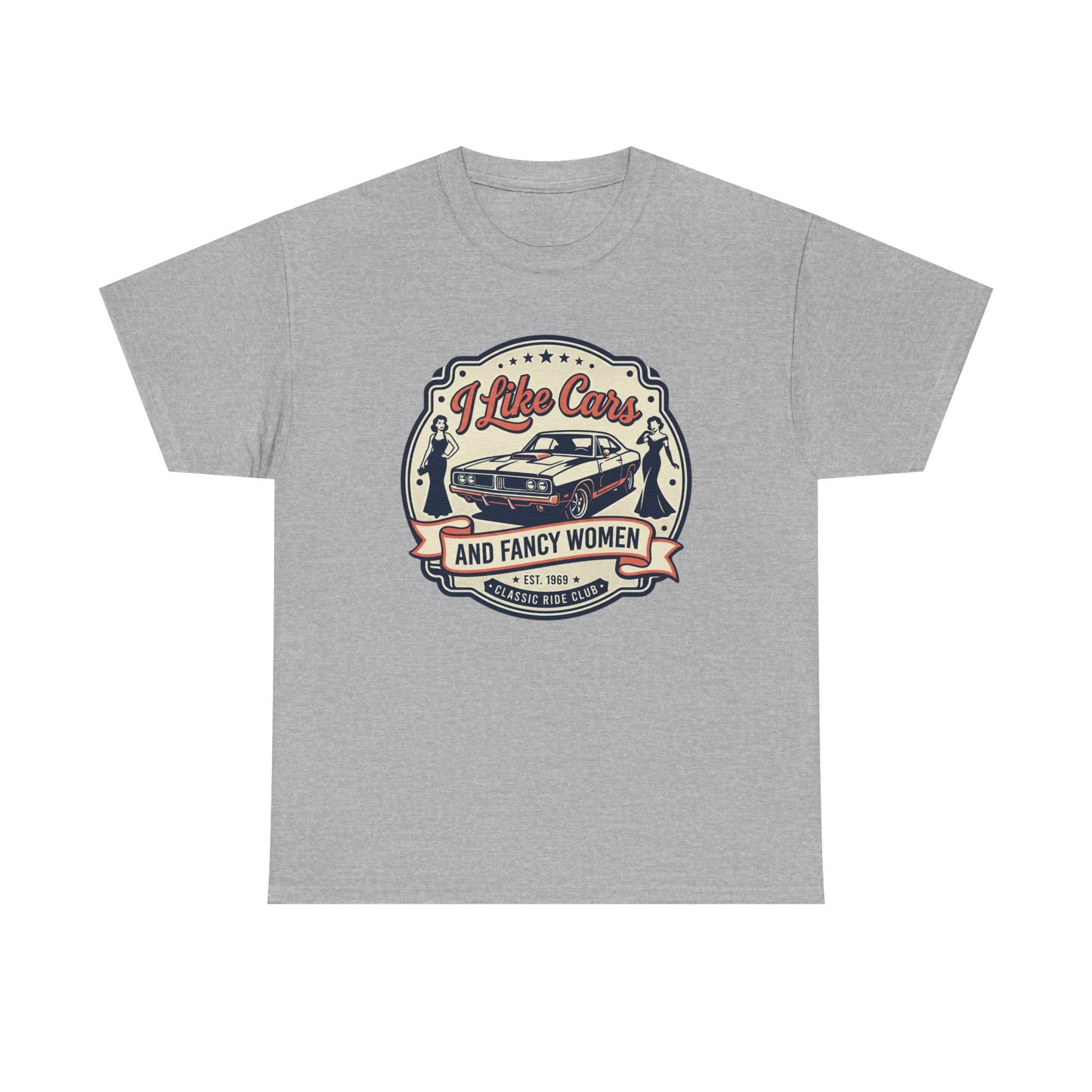 “I Like Cars and Fancy Women” Vintage Auto Graphic Shirt - Classic Car Tee