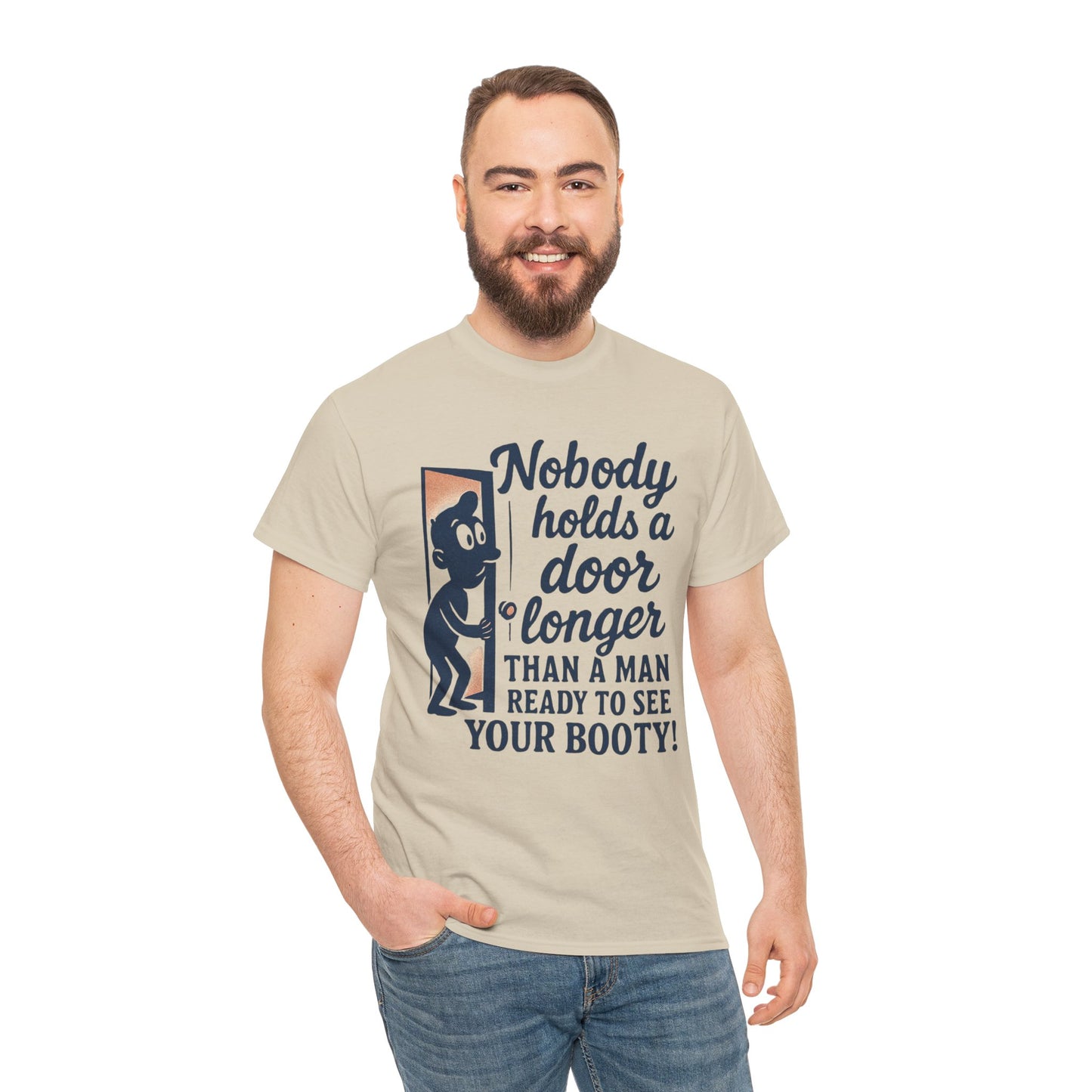 Funny Graphic Tee – "Nobody Holds a Door Longer…Ready to See Your Booty!"