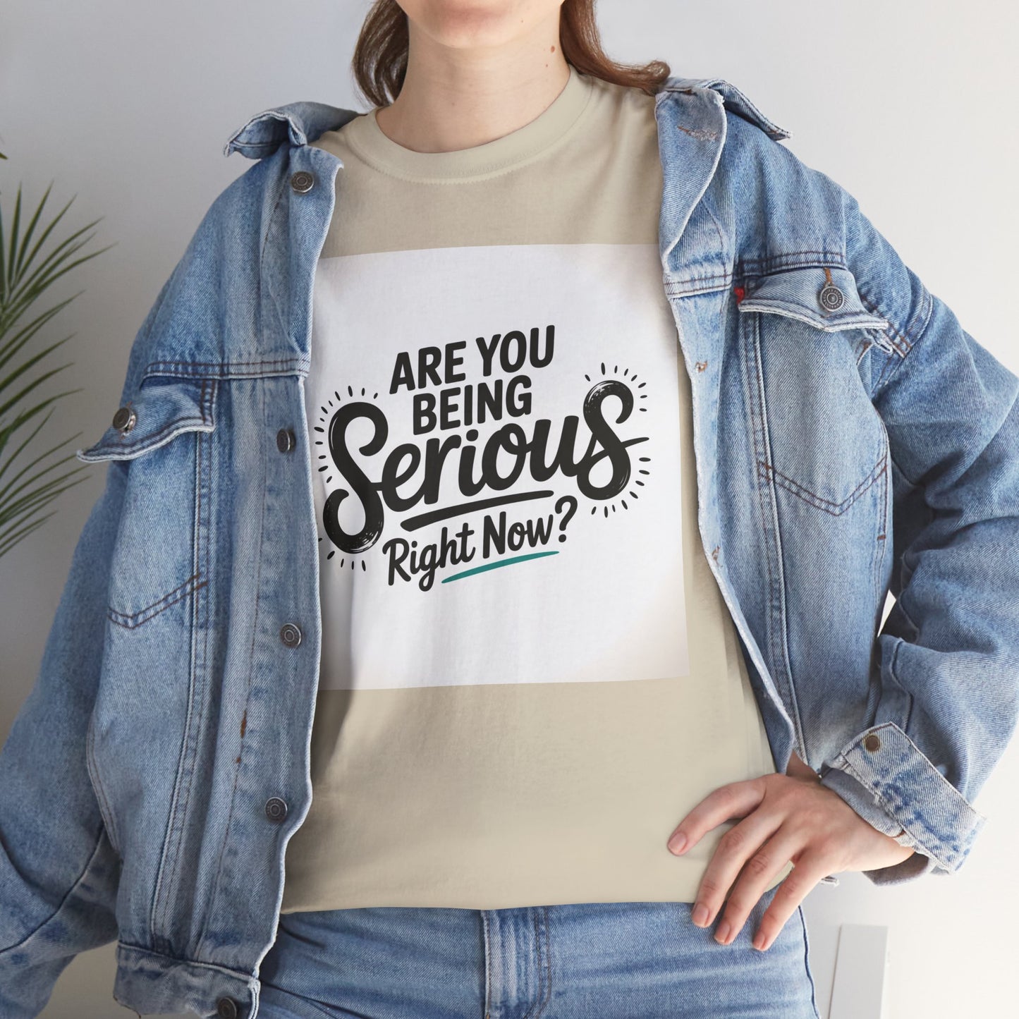 Are You Being Serious Right Now? T-Shirt
