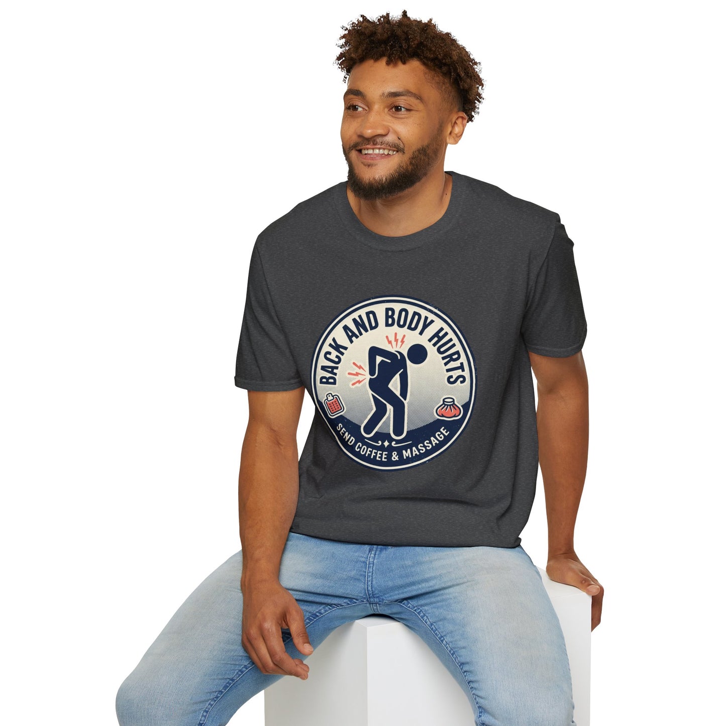 Back and Body Hurts T-Shirt – Funny Pain Relief Graphic Tee (Send Coffee & Massage)