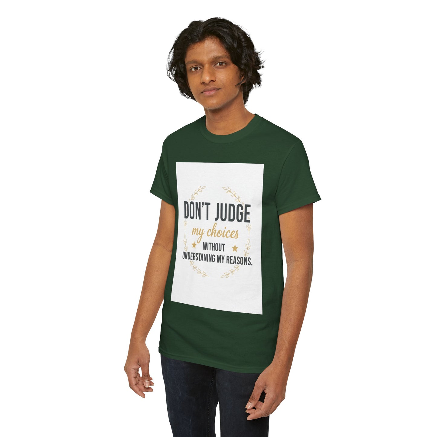 Don’t Judge My Choices T-Shirt – “Don’t Judge My Choices Without Understanding My Reasons” Graphic Tee
