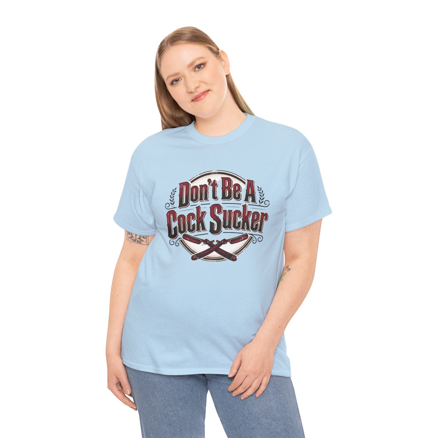 T-Shirt — "Don't Be A Cock Sucker" Graphic Tee Printify
