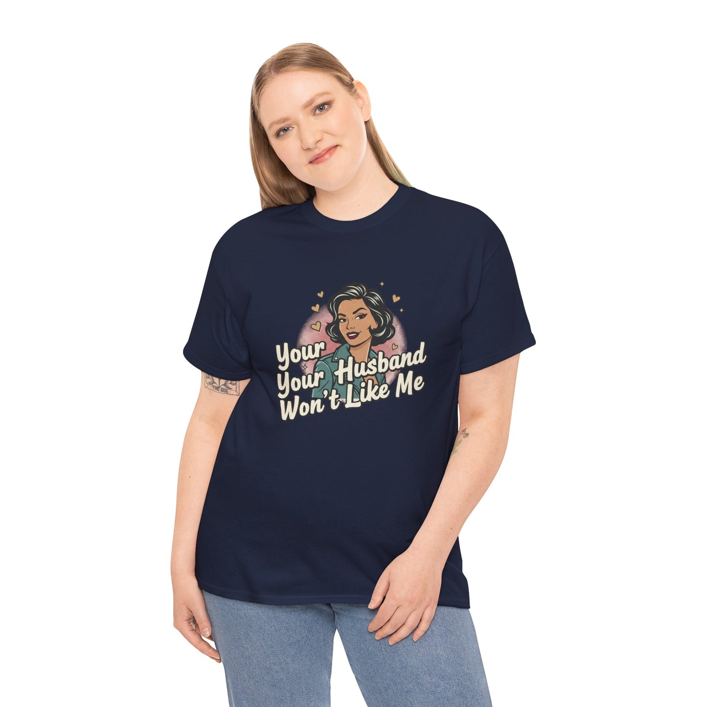 Graphic Tee — Retro Pinup "Your Husband Won't Like Me" Statement Shirt Printify