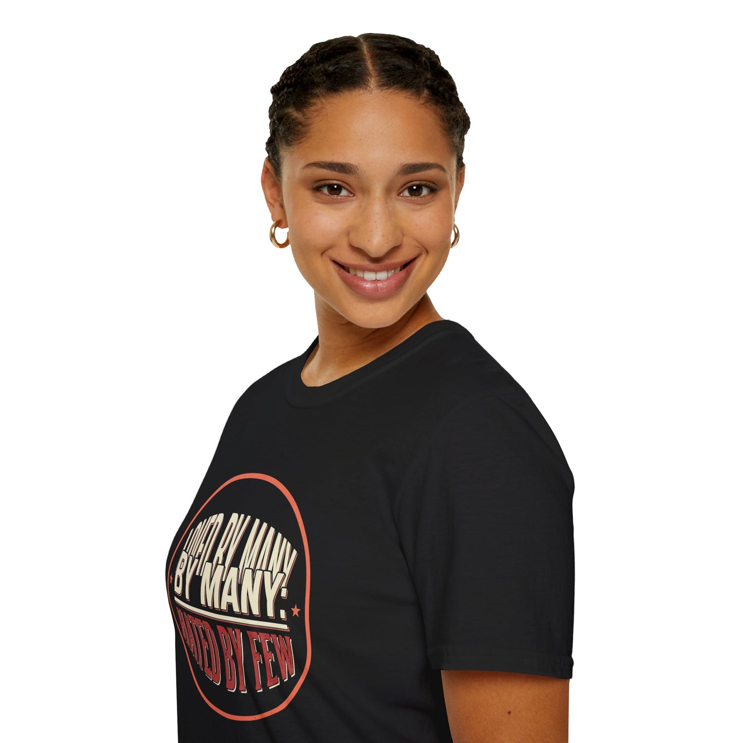 Loved By Many, Hated By Few T-Shirt