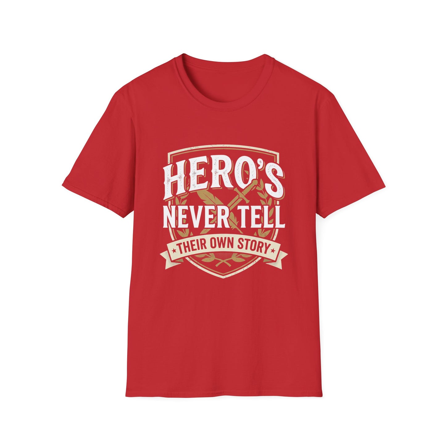 Hero's Never Tell T-Shirt — 'Hero's Never Tell Their Own Story' Graphic Tee for Veterans & First Responders