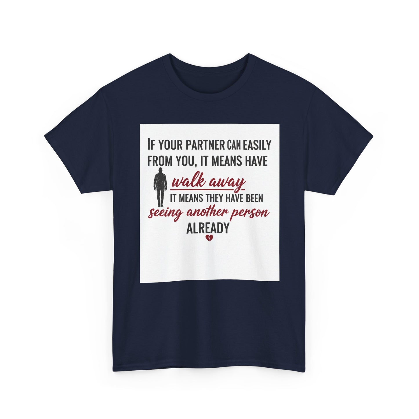 T‑Shirt — “If Your Partner Can Easily Walk Away” Relationship Quote Tee