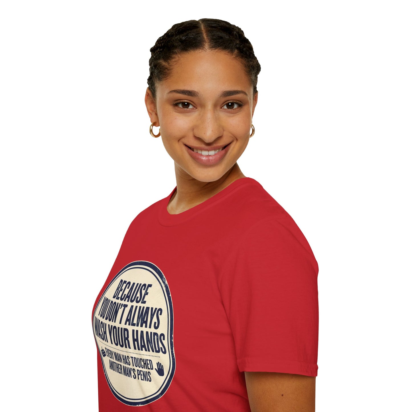 "Because You Don't Always Wash Your Hands" Funny Hygiene Reminder Tee