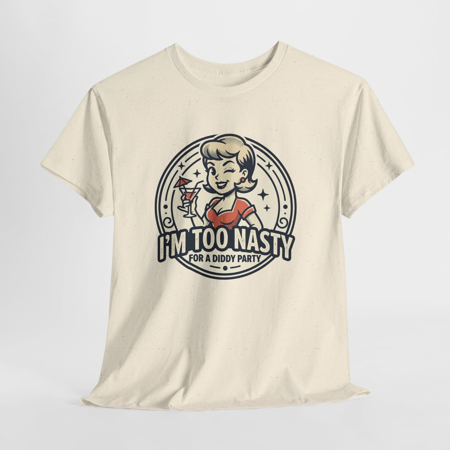 "I'm Too Nasty for a Diddy Party" Retro Cocktail Graphic Tee