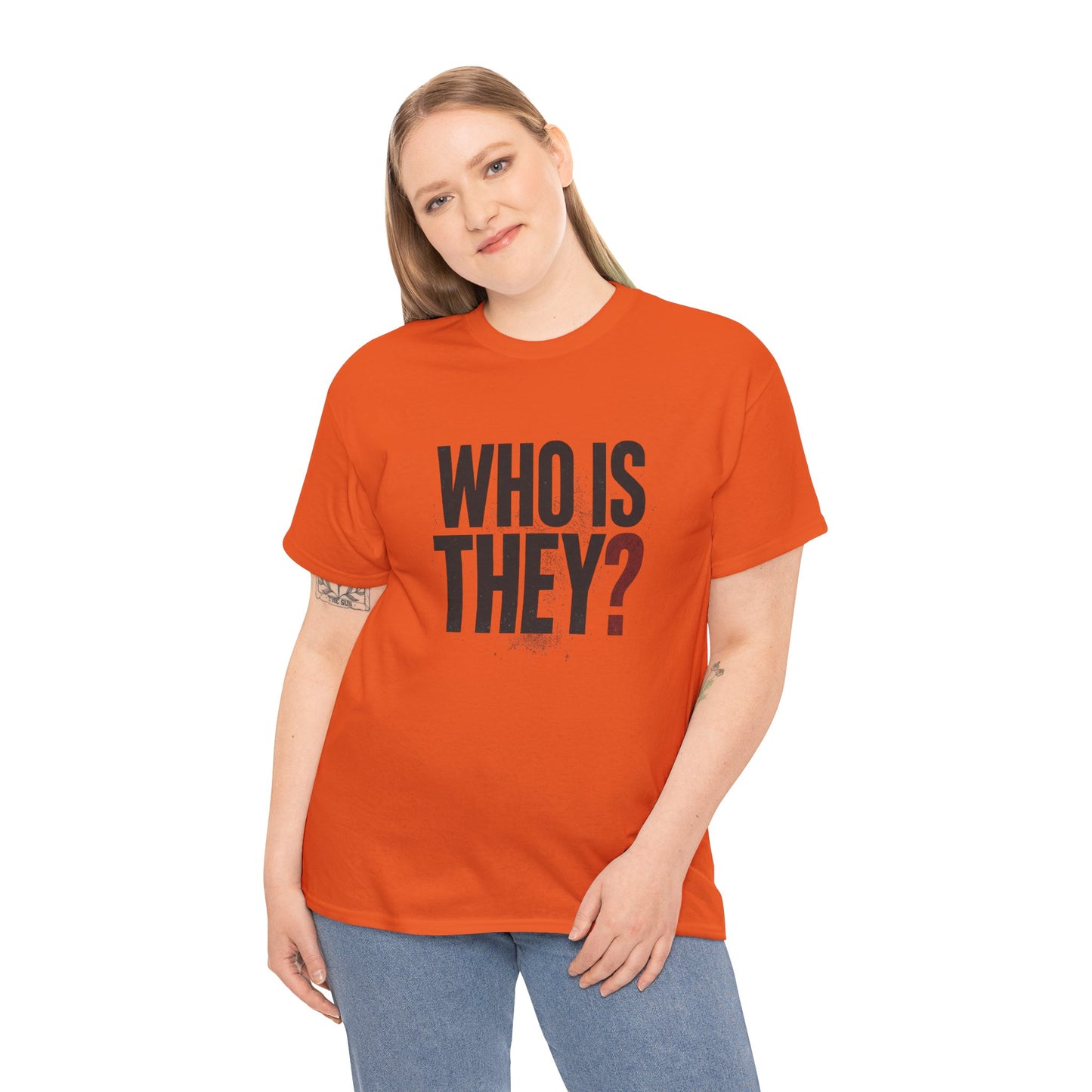 Who Is They? Graphic Tee — Bold Question Mark Statement T-Shirt