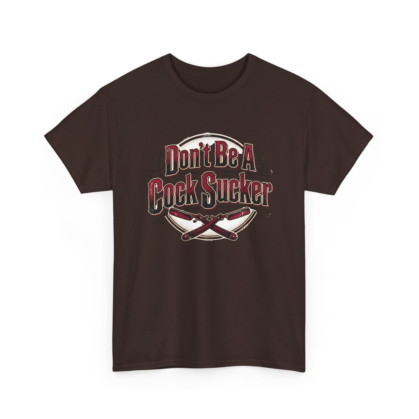 T-Shirt — "Don't Be A Cock Sucker" Graphic Tee Printify