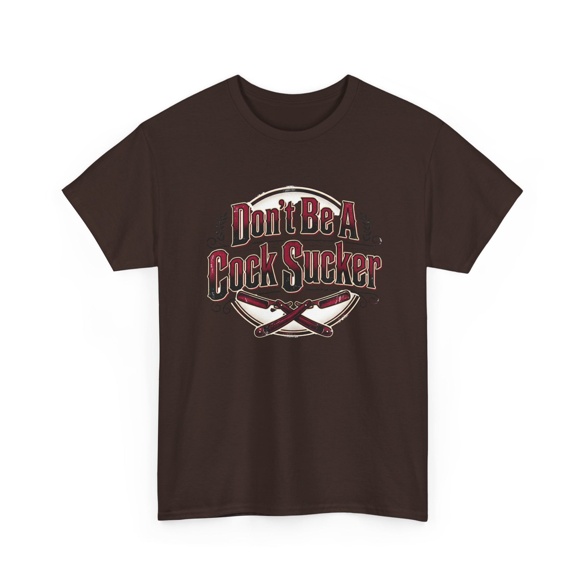 T-Shirt — "Don't Be A Cock Sucker" Graphic Tee Printify