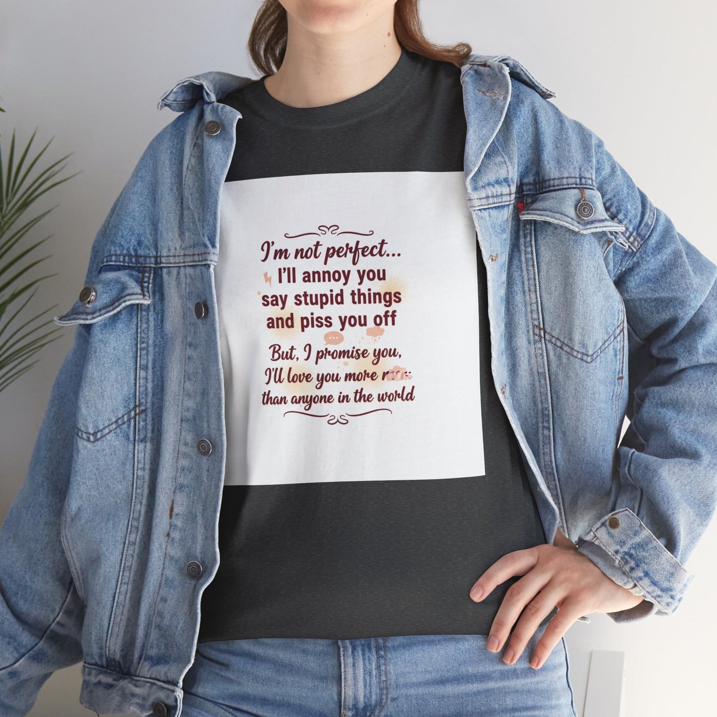 Funny Relationship Tee — “I’m Not Perfect… I’ll Annoy You” Couples T‑Shirt Printify