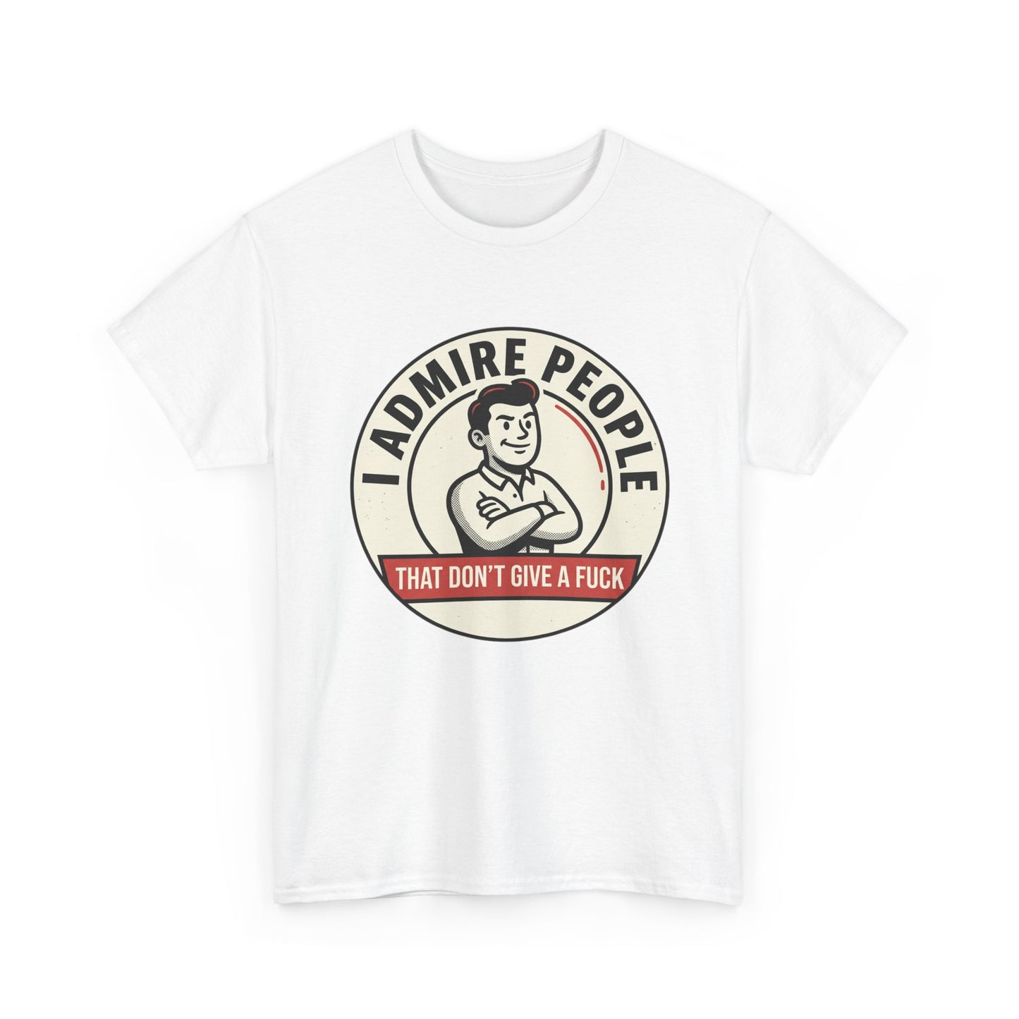 "I Admire People That Don’t Give a F***" Retro Badge
