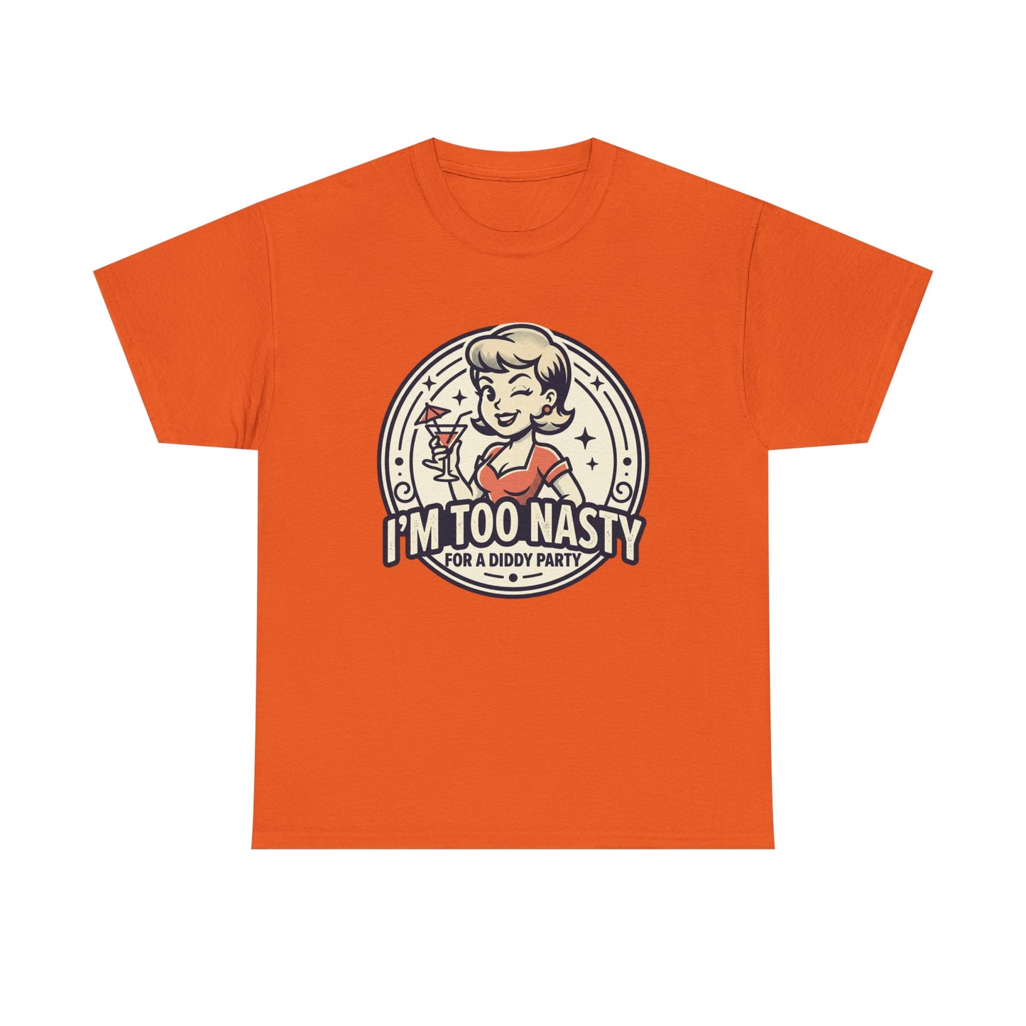 "I'm Too Nasty for a Diddy Party" Retro Cocktail Graphic Tee