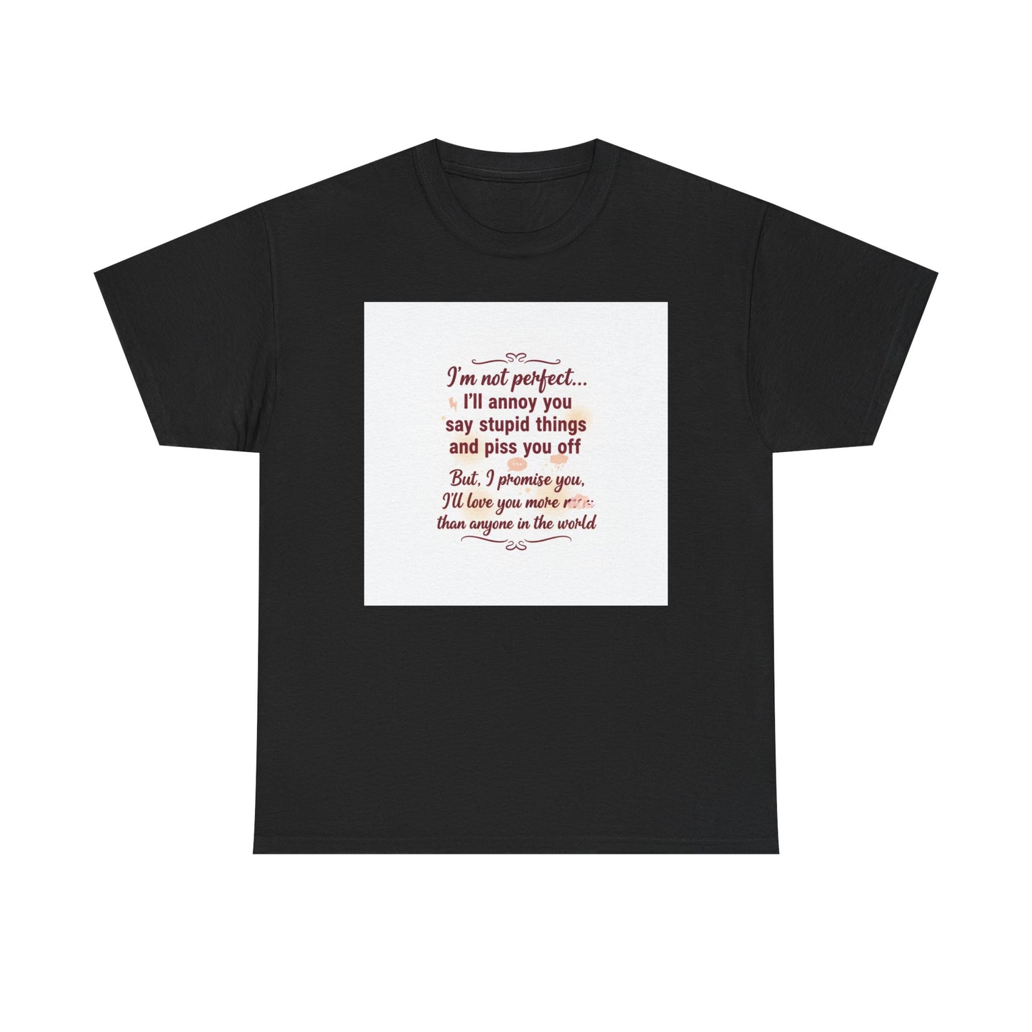Funny Relationship Tee — “I’m Not Perfect… I’ll Annoy You” Couples T‑Shirt Printify