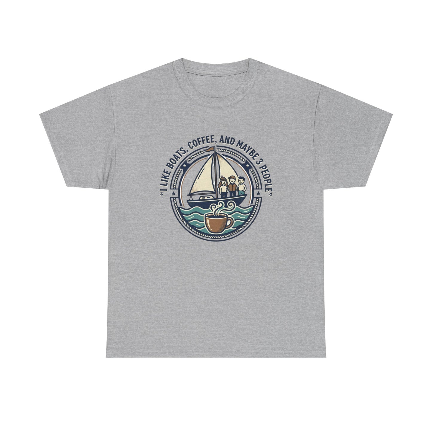 Sailboats & Coffee T‑Shirt — "I Like Boats, Coffee, and Maybe 3 People" Graphic Tee Printify