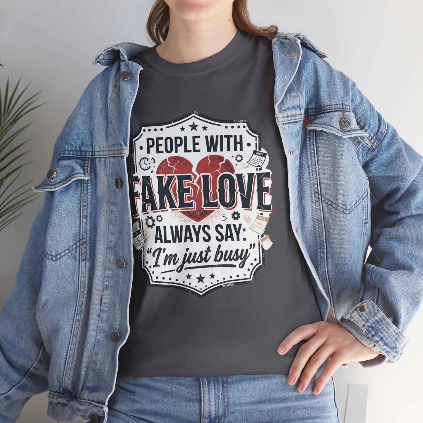Fake Love Graphic Tee — “People With Fake Love Always Say: 'I’m Just Busy'”