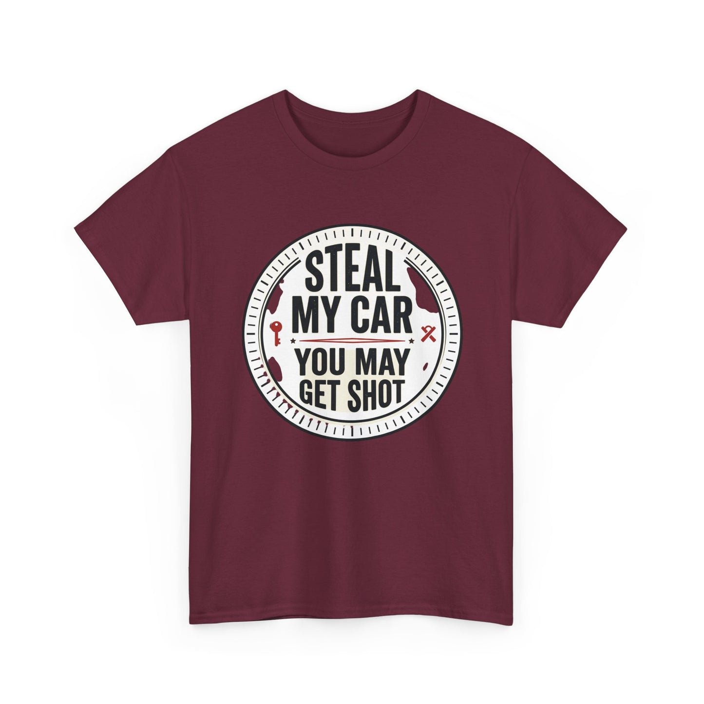 “Steal My Car You May Get Shot” Funny Garage & Car Owner Tee